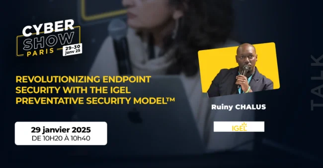 [TALK] Revolutionizing Endpoint Security with the IGEL Preventative Security Model™" - IGEL