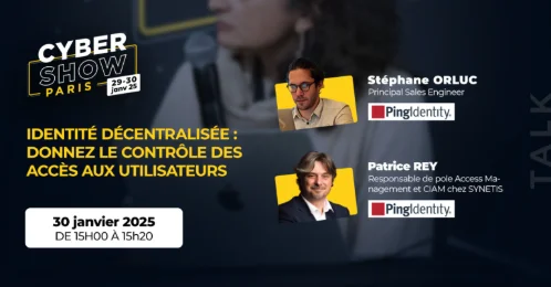 [TALK] Identité Décentralisée : Donnez le contrôle des accès aux Utilisateurs - Ping Identity & Synetis