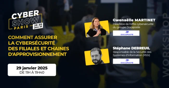 [WORKSHOP] Comment assurer la cybersécurité des filiales et chaines d'approvisionnement