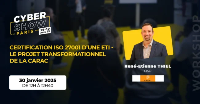 [WORKSHOP] Certification ISO 27001 d’une ETI - Le projet transformationnel de la Carac
