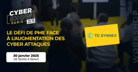 [WORKSHOP] Le défi de PME face à l'augmentation des cyber attaques - TD Synnex