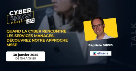 [TALK] Quand la cyber rencontre les services managés. Découvrez notre approche MSSP. - Efisens